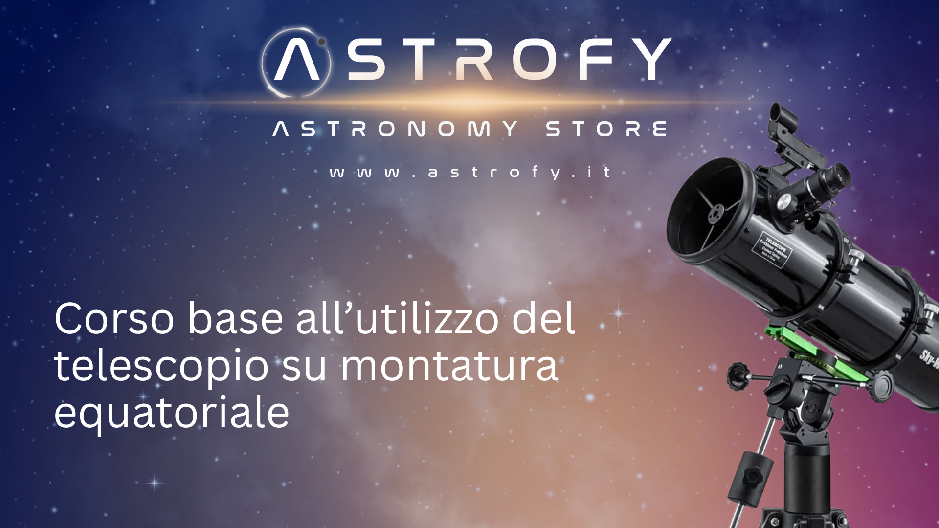 Muoversi nel Cielo stellato - Corso di Introduzione all'astronomia e al telescopio