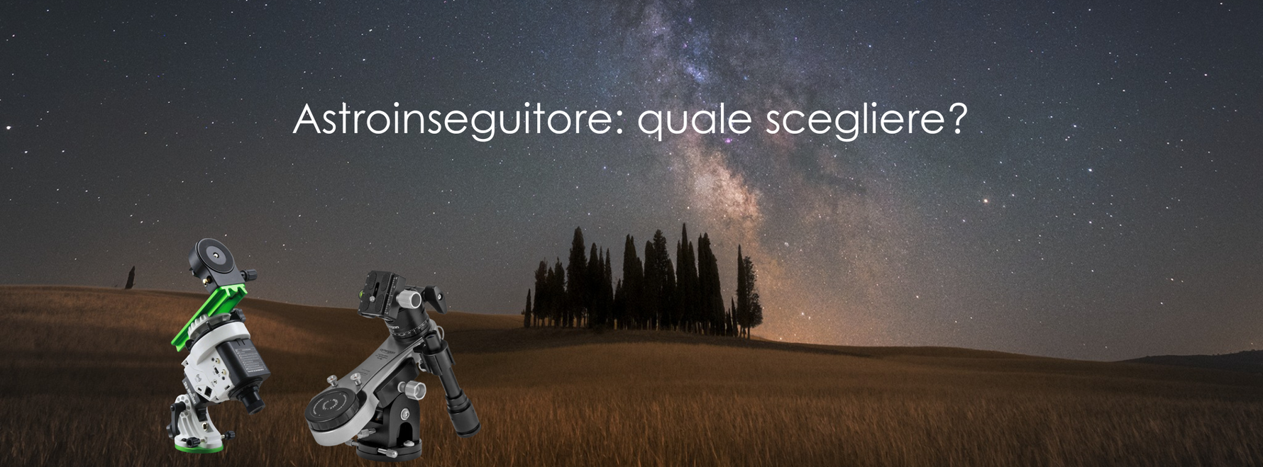 Astroinseguitore: quale scegliere?